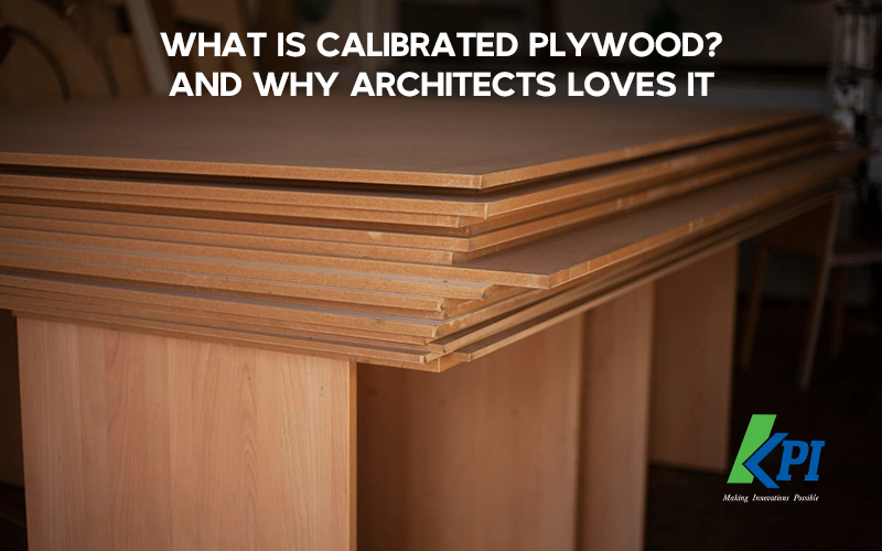 What is Calibrated Plywood? And Why Architects Loves It.